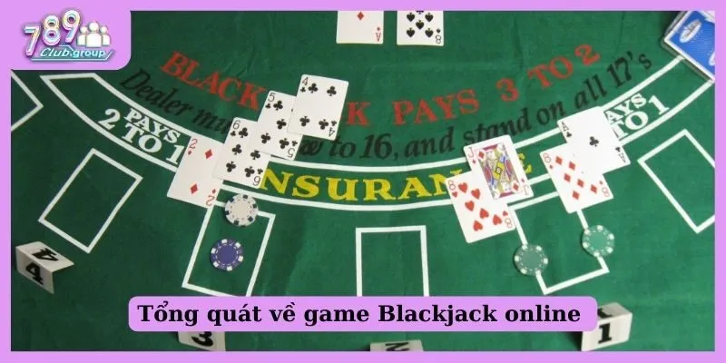 Tổng quát về game Blackjack online