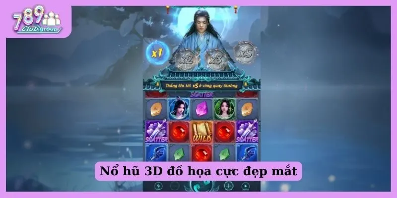 Nổ hũ xèng 3D được tích hợp công nghệ hiện đại